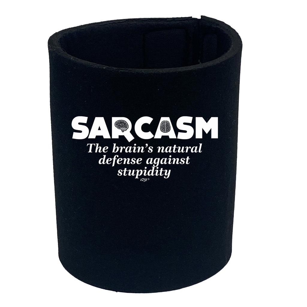 Sarcasm The Brains Natural Defense Against Stupidity - Funny Stubby Holder