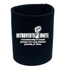 Introverts Unite Occasionally - Funny Stubby Holder