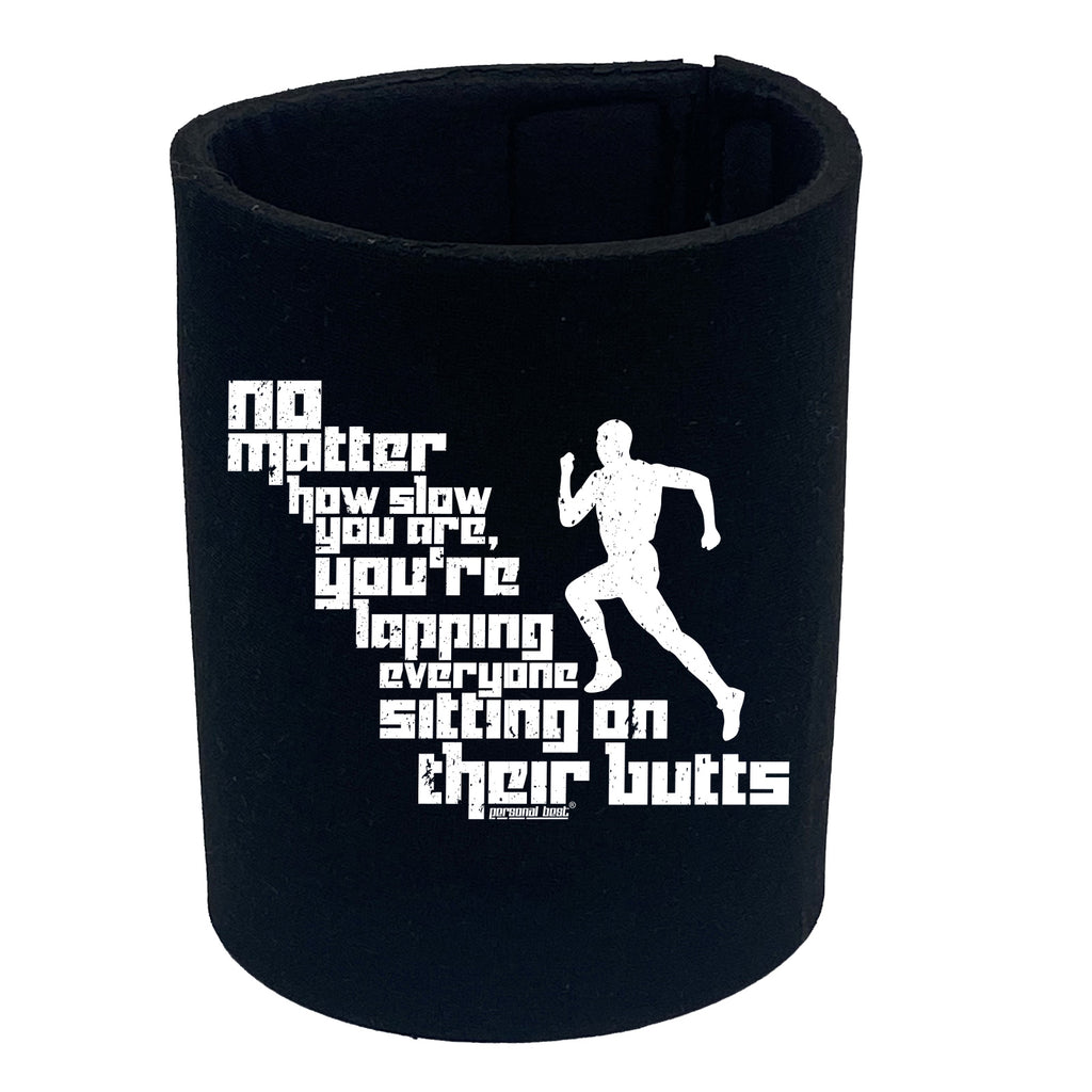 Pb No Matter How Slow You Are - Funny Stubby Holder