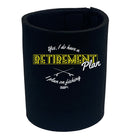 Dw Yes I Have A Retirement Plan Fishing - Funny Stubby Holder