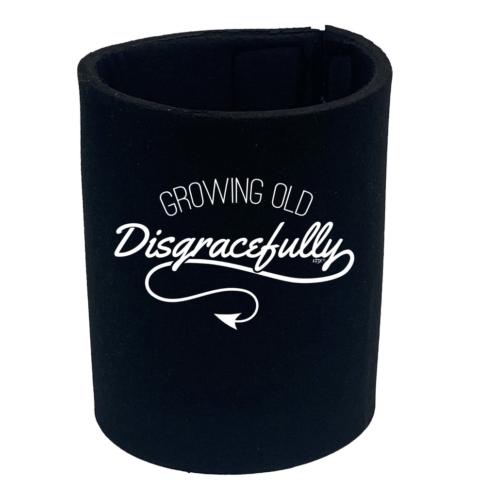 Growing Old Digracefully Age - Funny Stubby Holder