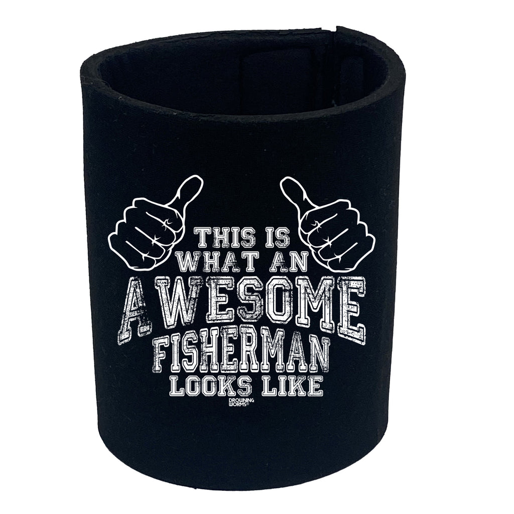 Dw This Is Awesome Fisherman - Funny Stubby Holder