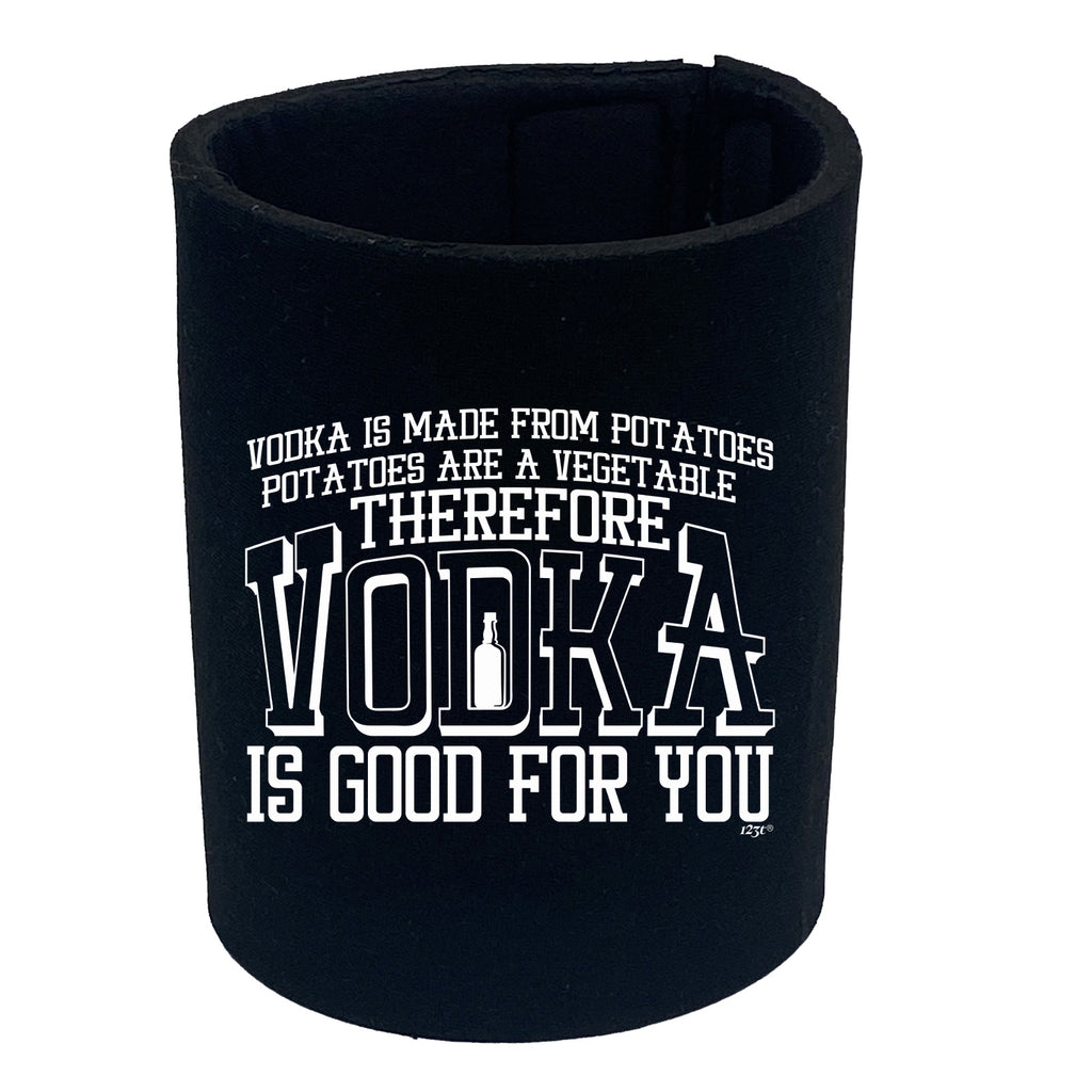 Vodka Is Made From Potatoes - Funny Stubby Holder