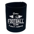 Some Football Team - Funny Stubby Holder