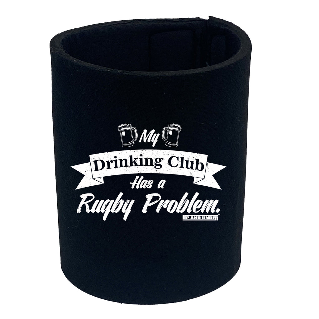 Uau My Drinking Club Rugby Problem - Funny Stubby Holder