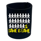 Dw Same Is Lame Fishing - Funny Stubby Holder