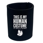 This Is My Human Costume Squirrel - Funny Stubby Holder