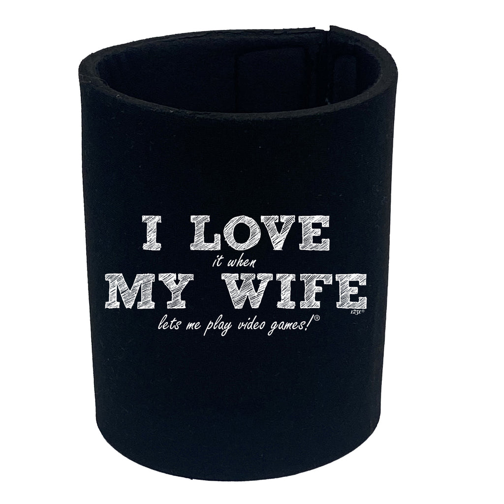 Love It When My Wife Lets Me Play Video Games - Funny Stubby Holder