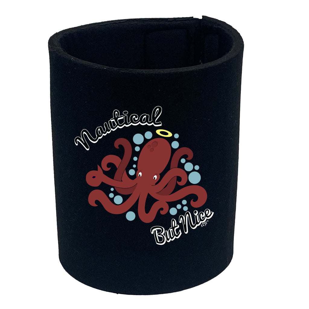 Nautical But Nice - Funny Stubby Holder