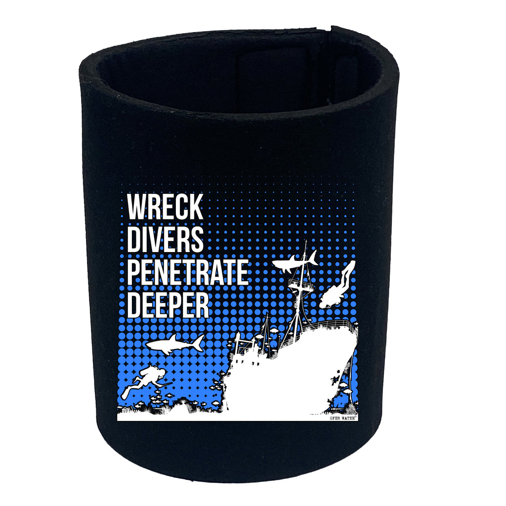 Ow Wreck Divers Penetrate Deeper - Funny Stubby Holder