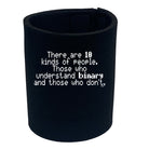 There Are 10 Kinds Of People Those That Understand Binary - Funny Stubby Holder