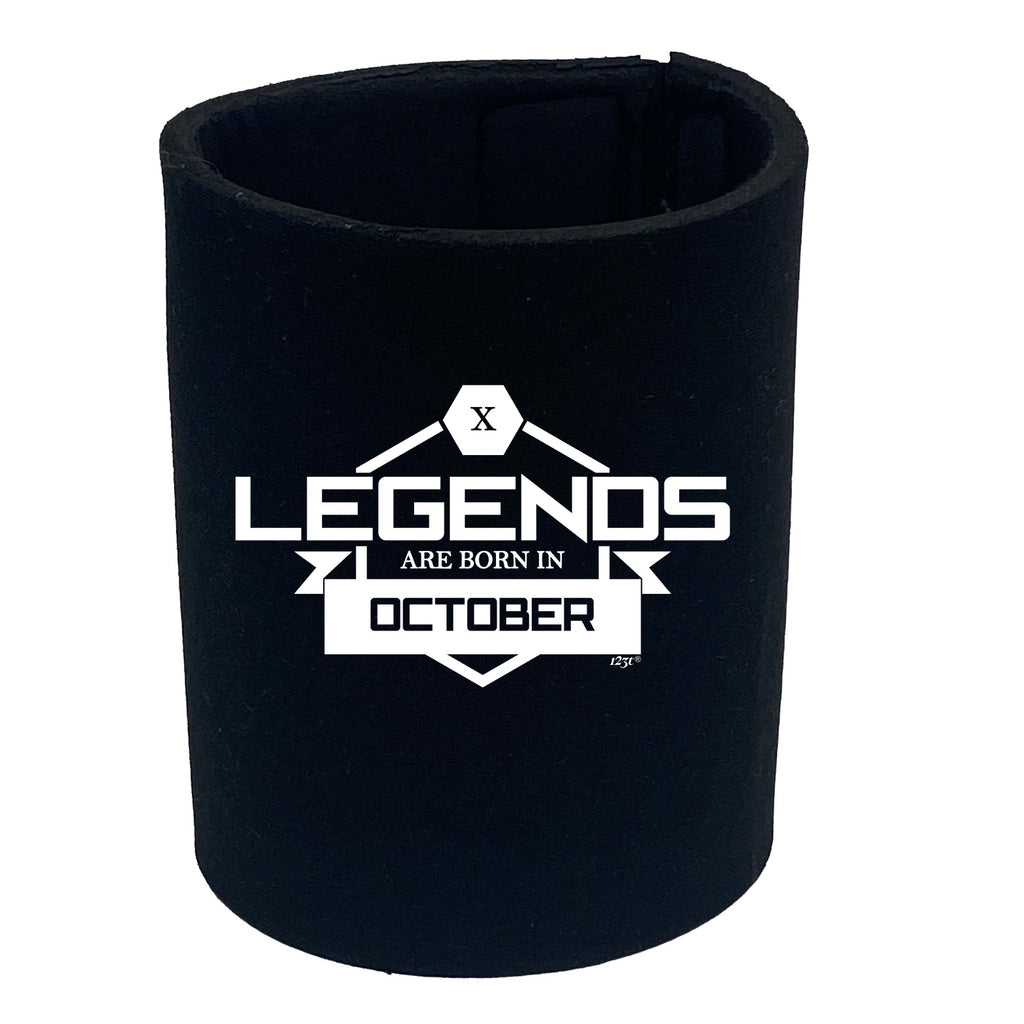 Legends Are Born In October - Funny Stubby Holder