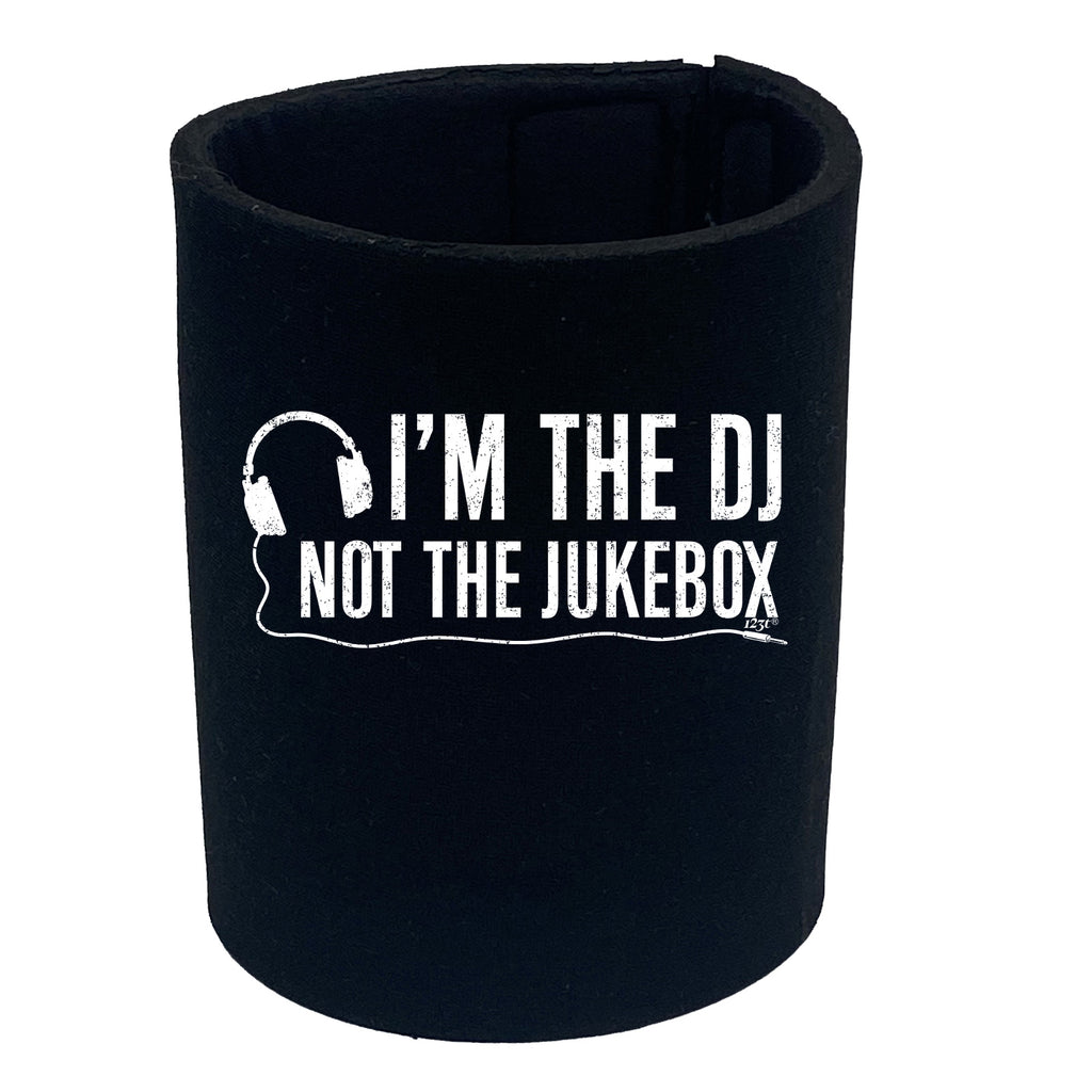 Im The Dj Not The Jukebox Music - Funny Stubby Holder