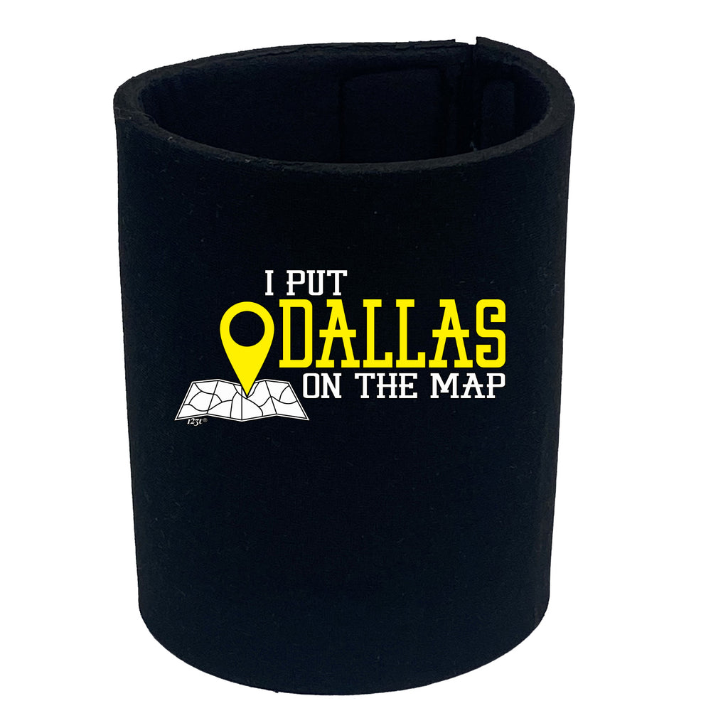 Put On The Map Dallas - Funny Stubby Holder
