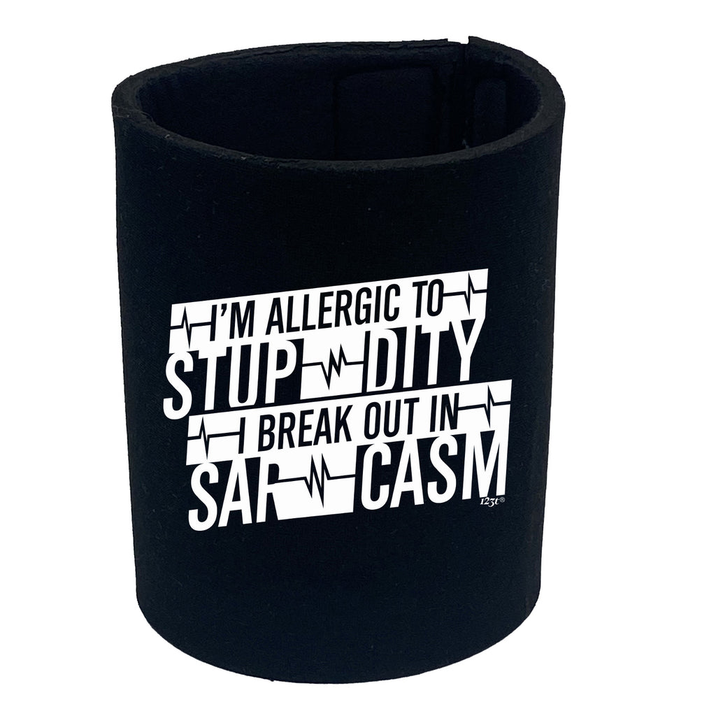 Im Allergic To Stupidity Break Out - Funny Stubby Holder