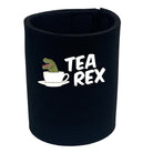 Tea Rex - Funny Stubby Holder