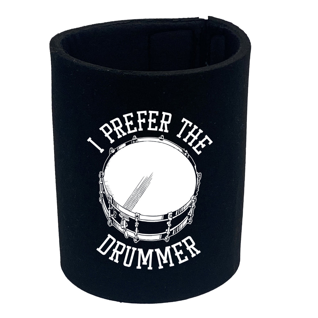 Prefer The Drummer Music Drums - Funny Stubby Holder