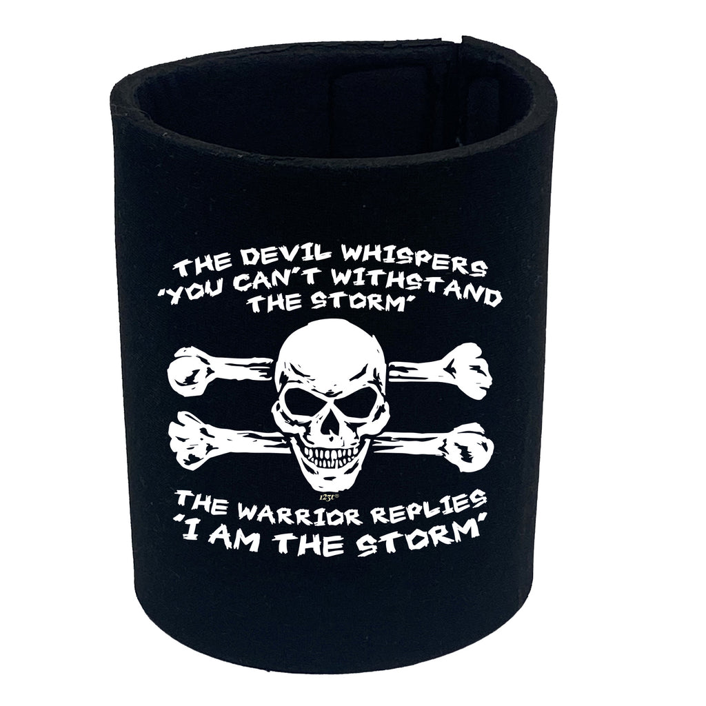 The Devil Whispers You Cant Withstand The Storm - Funny Stubby Holder