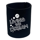 Living The Dream Zzz Sleep - Funny Stubby Holder