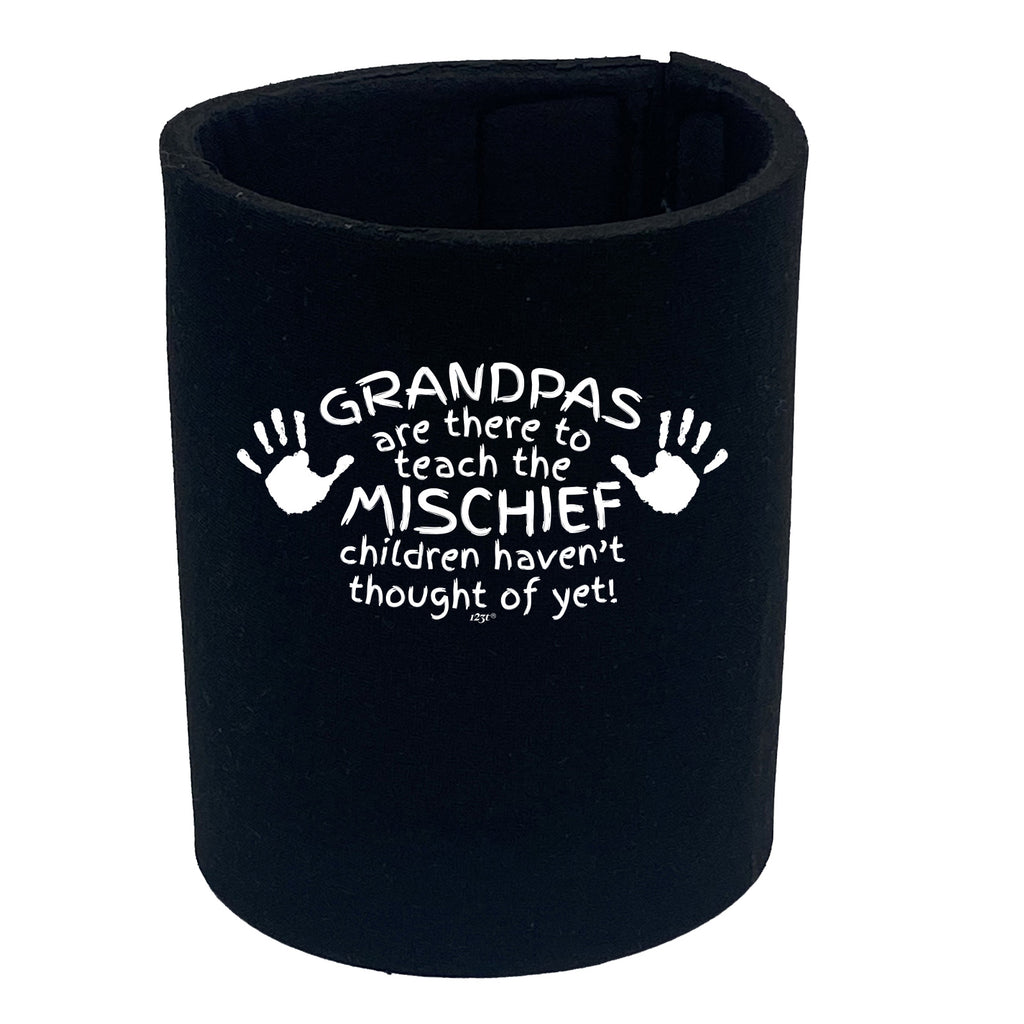 Grandpas Are There To Teach The Mischief - Funny Stubby Holder