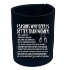 Reasons Why Beer Is Better Than Women - Funny Stubby Holder