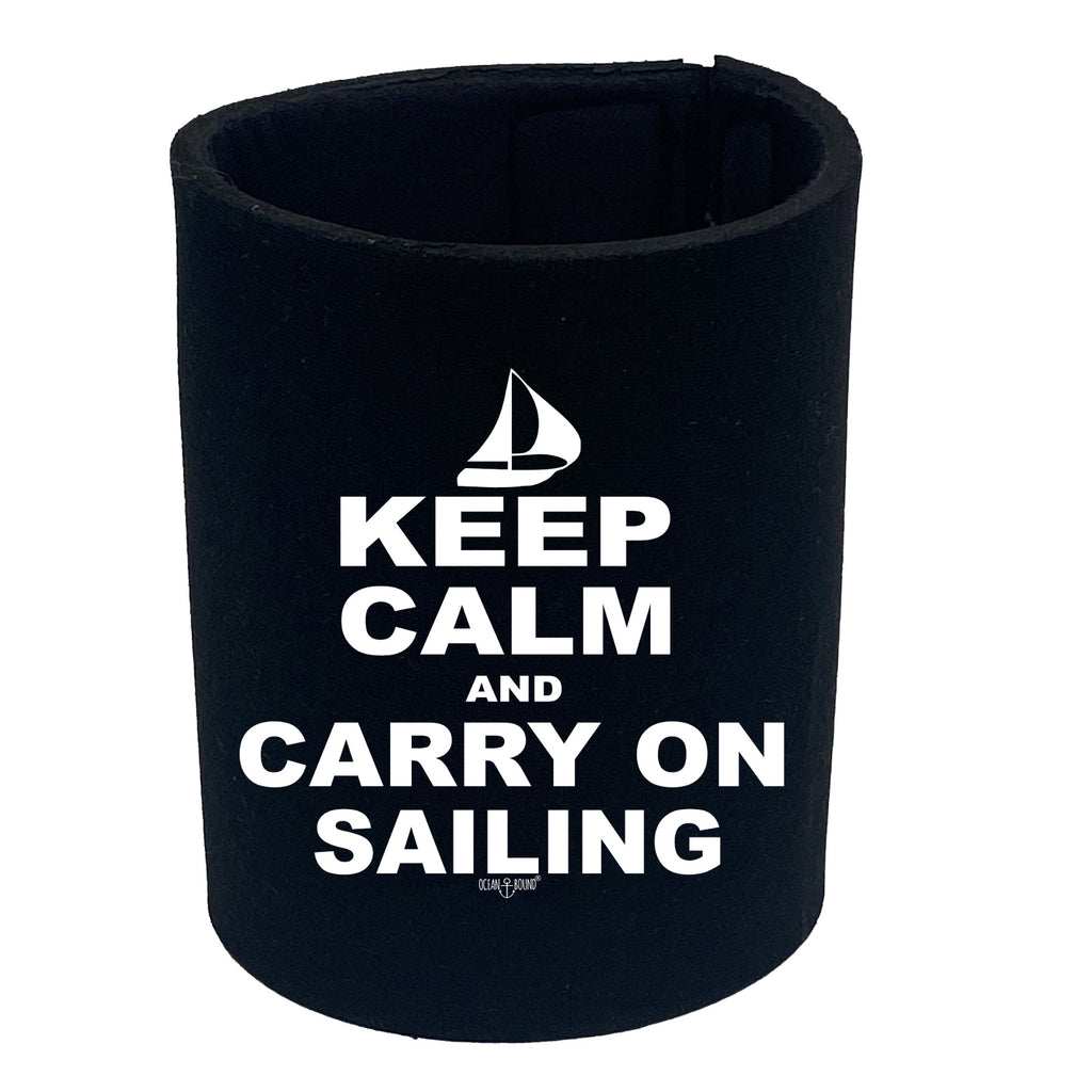 Ob Keep Calm And Carry On Sailing - Funny Stubby Holder