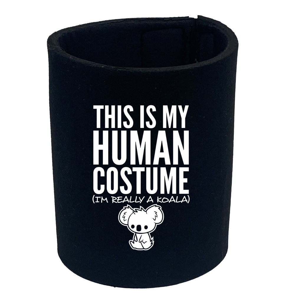 This Is My Human Costume Koala - Funny Stubby Holder