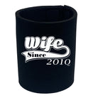 Wife Since 2010 - Funny Stubby Holder