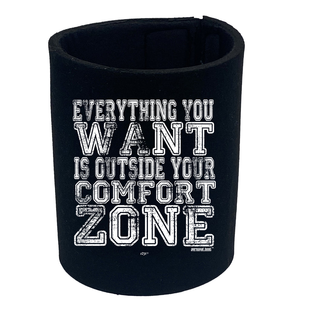 Pb Everything You Want Is Outside Your Comfort Zone - Funny Stubby Holder