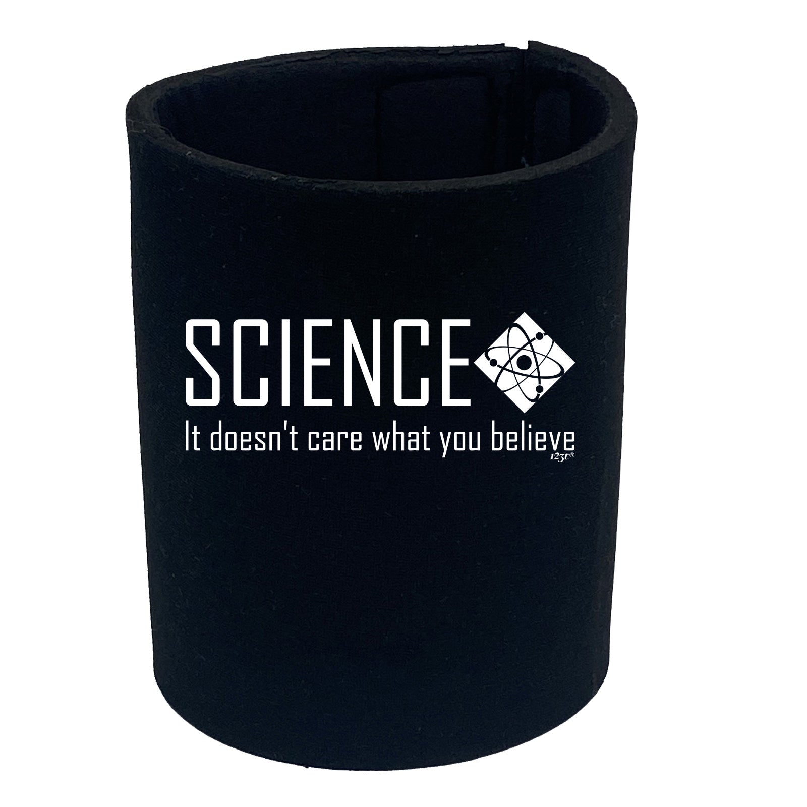 Science It Doesnt Care What You Believe - Funny Stubby Holder