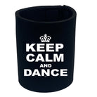 Keep Calm And Dance - Funny Stubby Holder