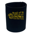 Aunt 9 Out Of 10 Children Craziness - Funny Stubby Holder