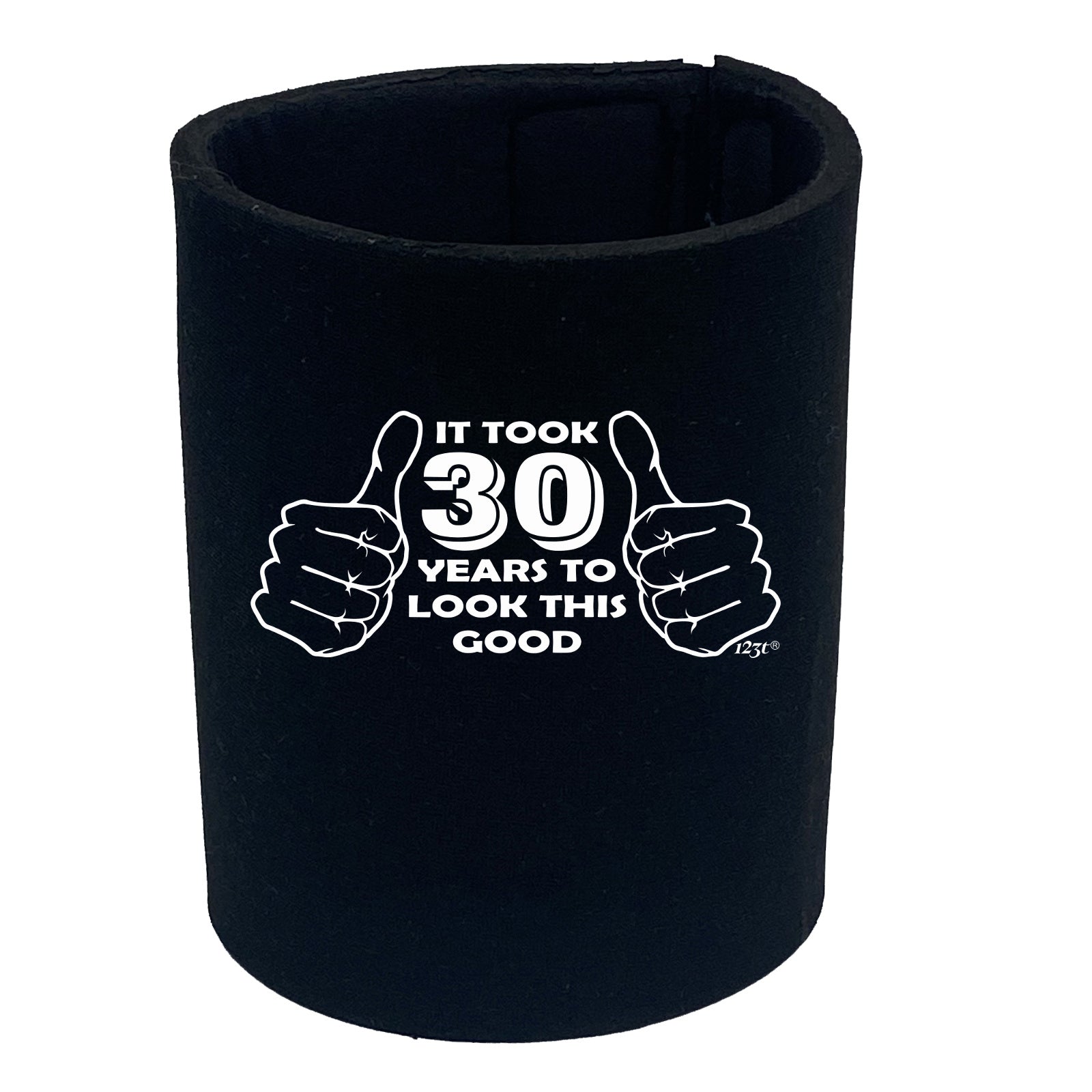 It Took To Look This Good 30 - Funny Stubby Holder