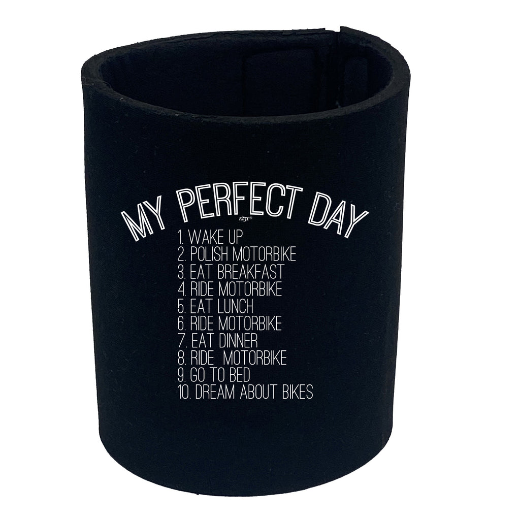 My Perfect Day Motorbike - Funny Stubby Holder