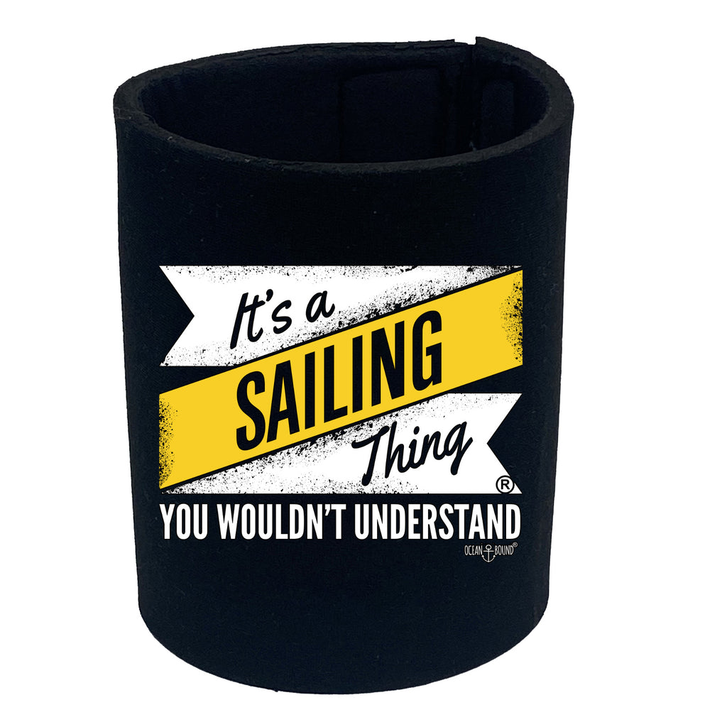 Ob Its A Sailing Thing - Funny Stubby Holder