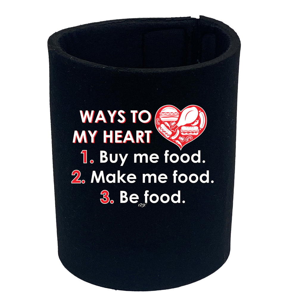 Ways To My Heart Buy Me Food Make Me Food - Funny Stubby Holder