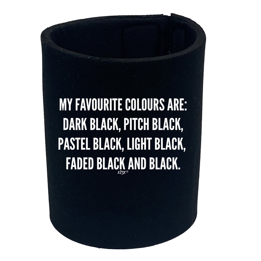 My Favourite Colours Are Black - Funny Stubby Holder