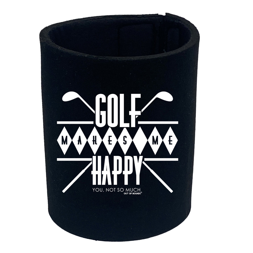 Oob Golf Makes Me Happy - Funny Stubby Holder