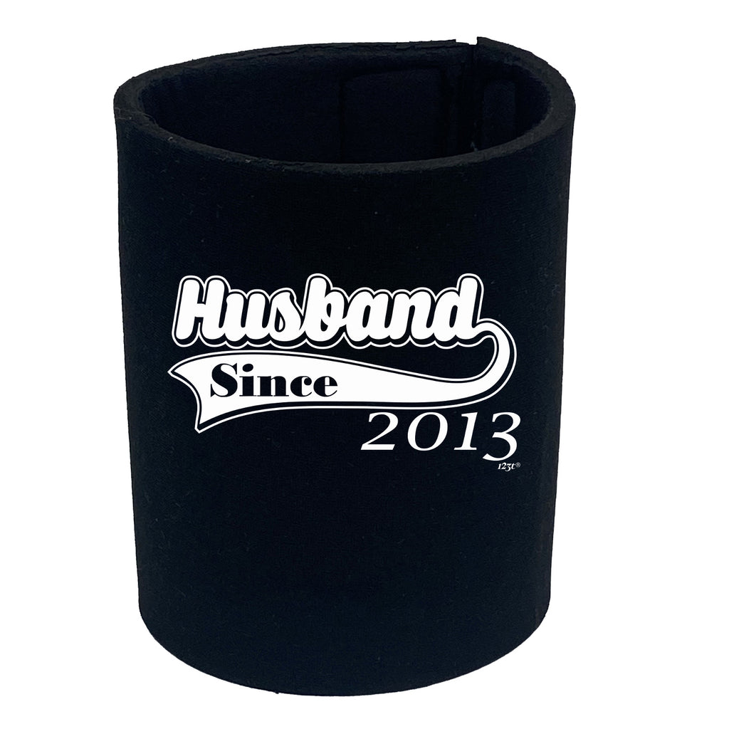 Husband Since 2013 - Funny Stubby Holder
