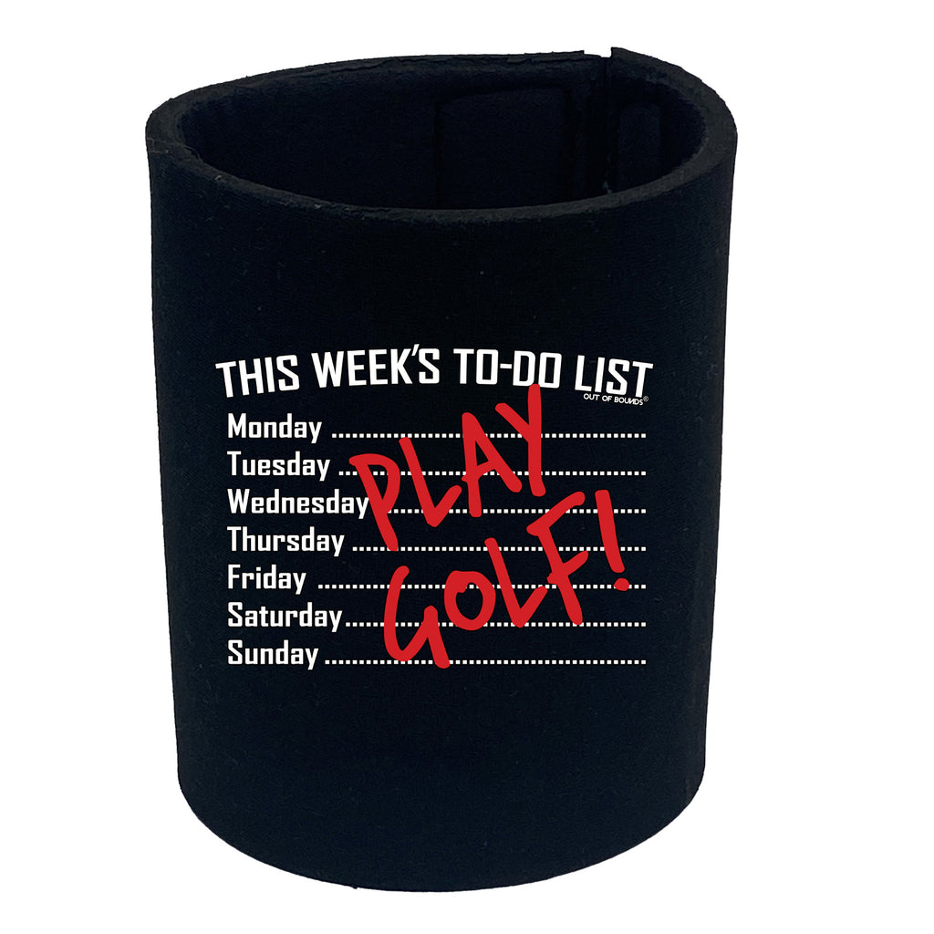 Oob This Weeks To Do List Play Golf - Funny Stubby Holder