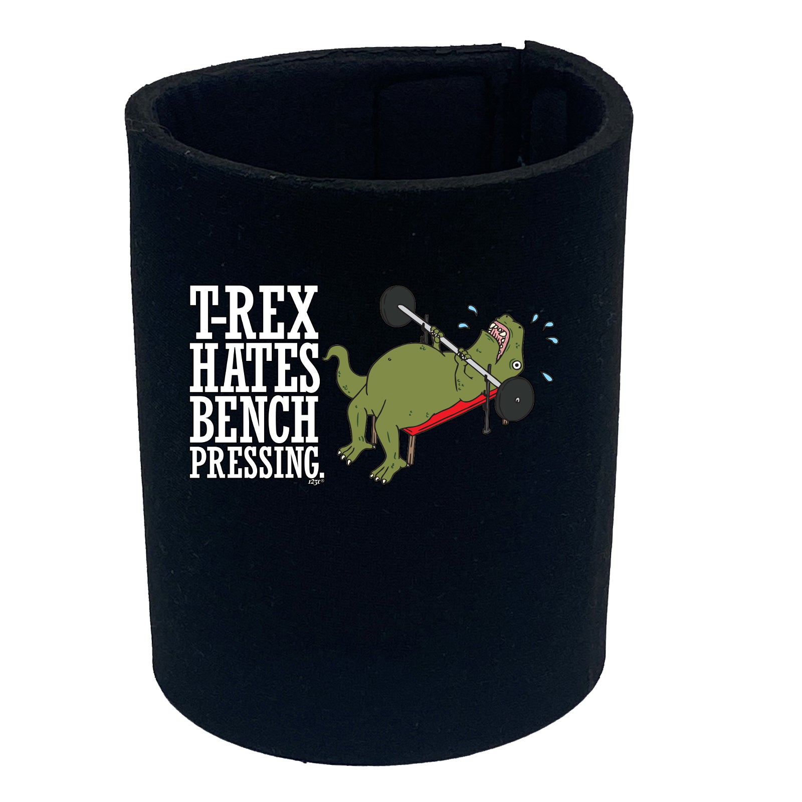 Trex Hates Bench Pressing Dinosaur - Funny Stubby Holder