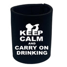Keep Calm And Carry On Drinking - Funny Stubby Holder