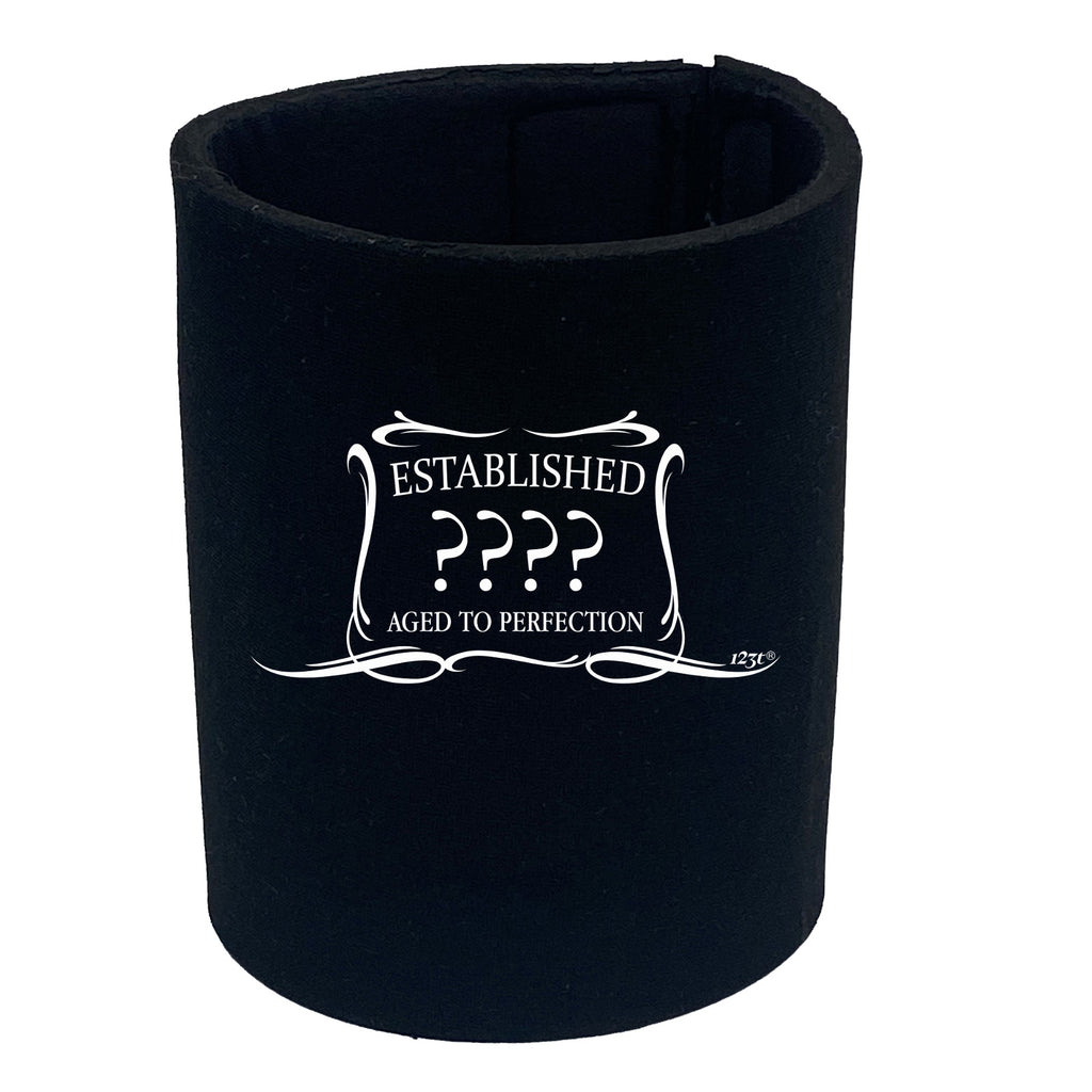 Established Your Text Aged To Perfection Birthday - Funny Stubby Holder