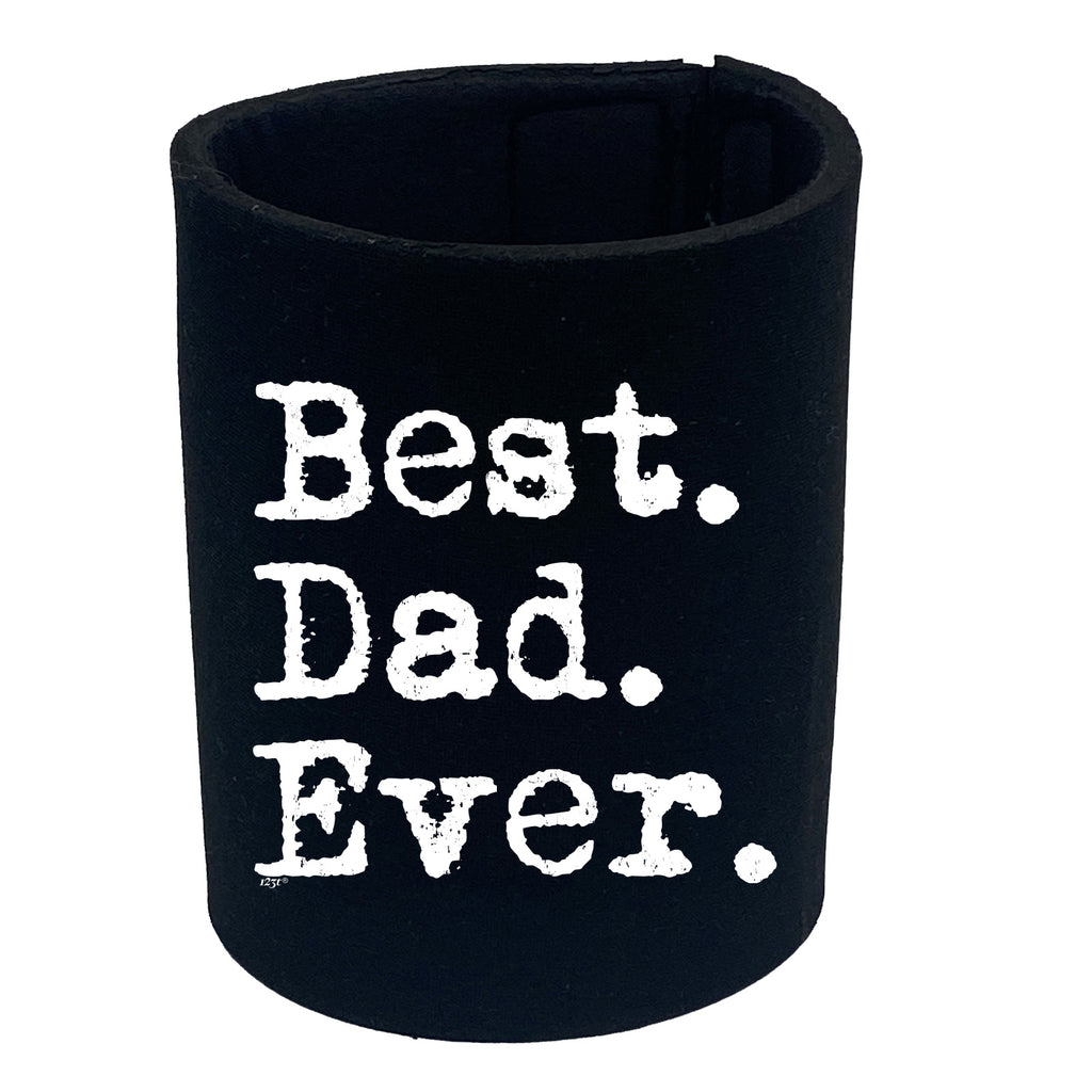 Best Dad Ever - Funny Stubby Holder