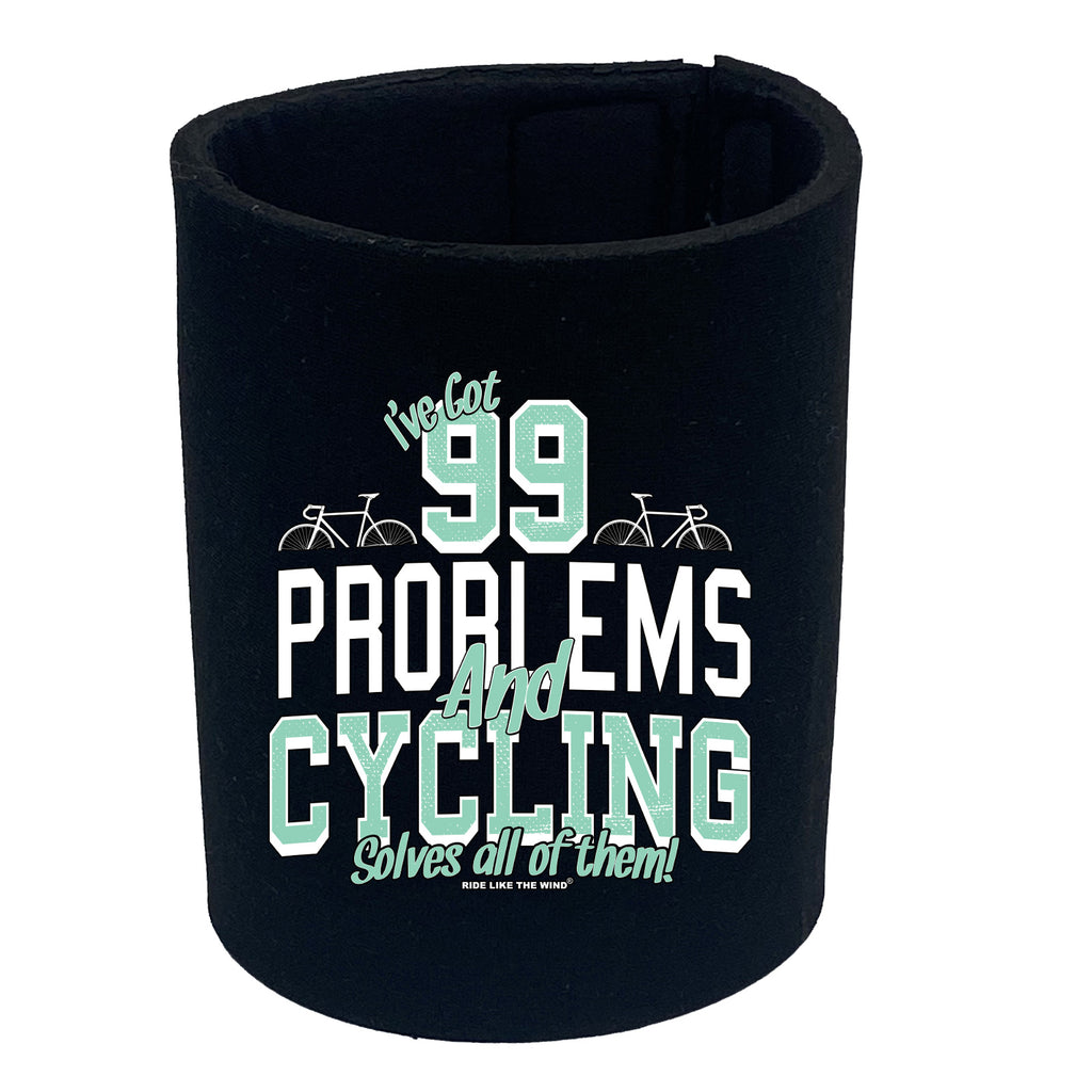 Rltw Ive Got 99 Problems Cycling - Funny Stubby Holder
