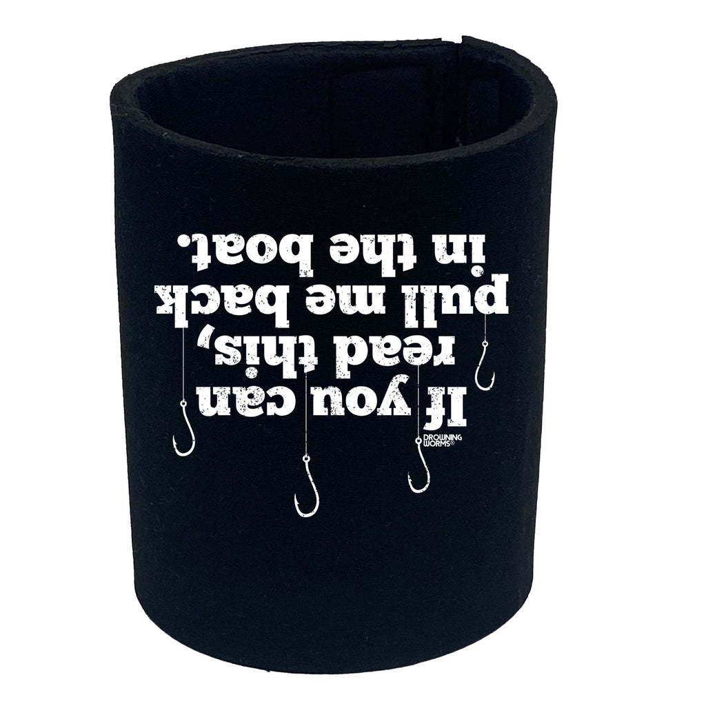 Dw If You Can Read This Pull Me Back In The Boat - Funny Stubby Holder