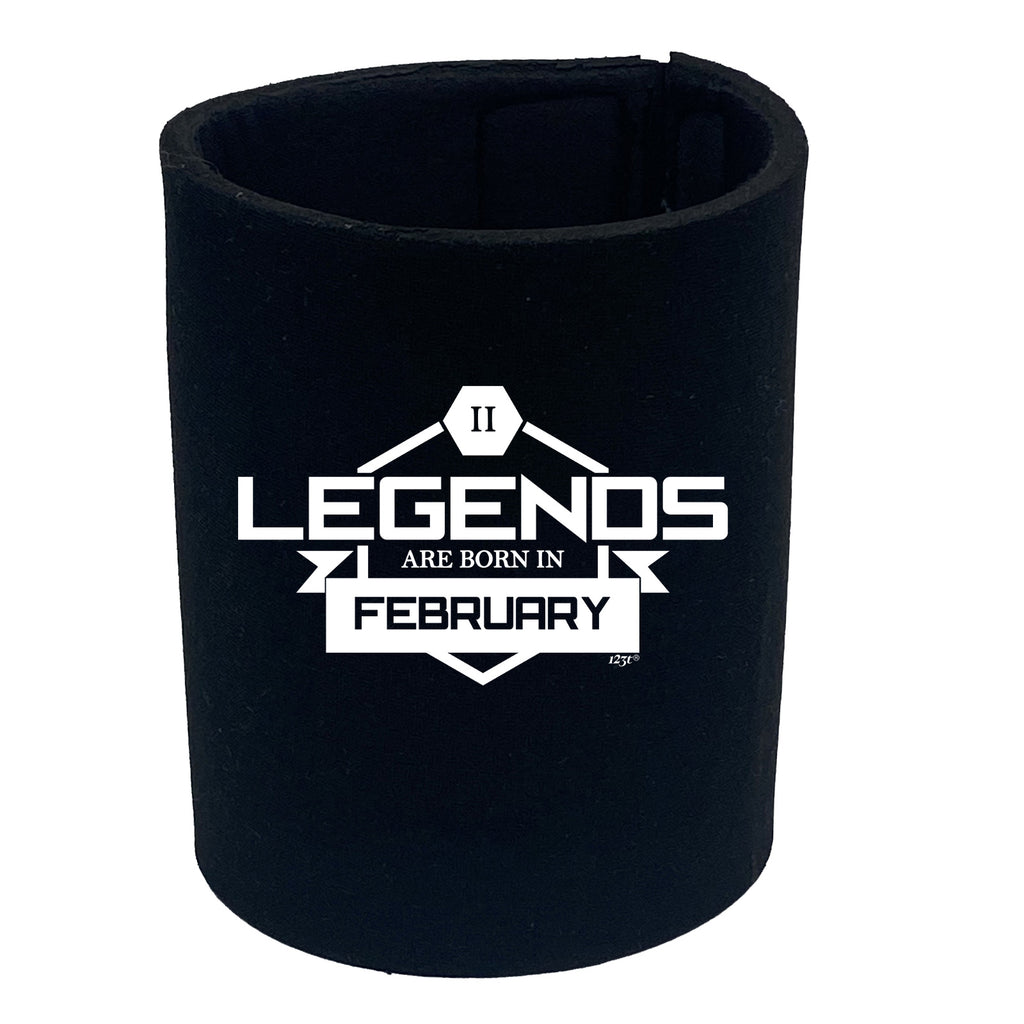 Legends Are Born In February - Funny Stubby Holder
