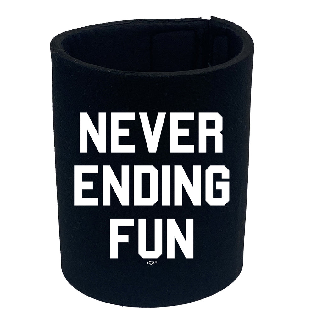 Never Ending Fun - Funny Stubby Holder