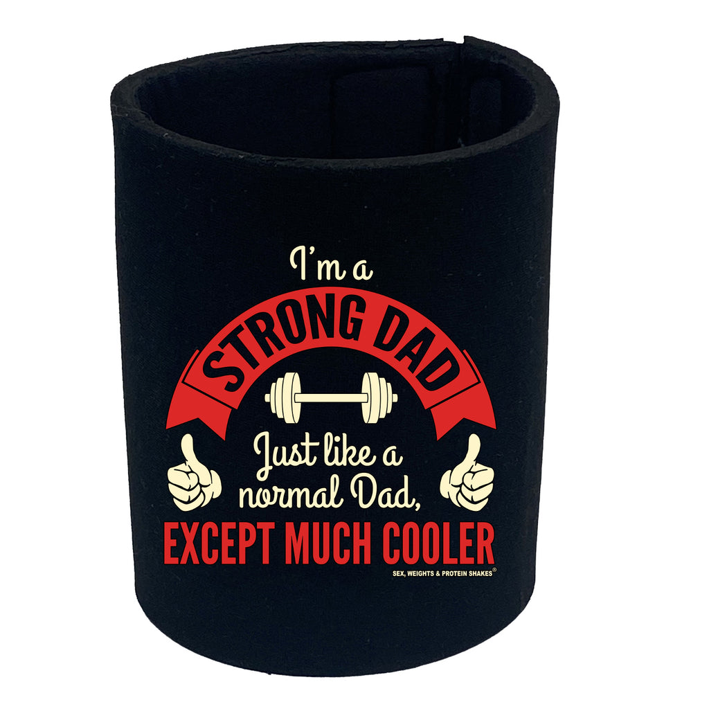 Swps Im A Strong Dad - Funny Stubby Holder