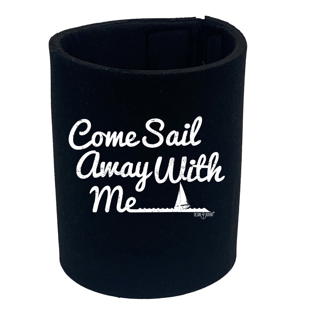 Ob Come Sail Away With Me - Funny Stubby Holder